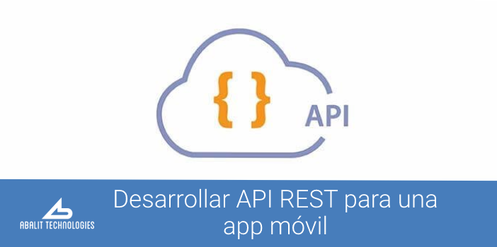 Cómo desarrollar una app con API REST